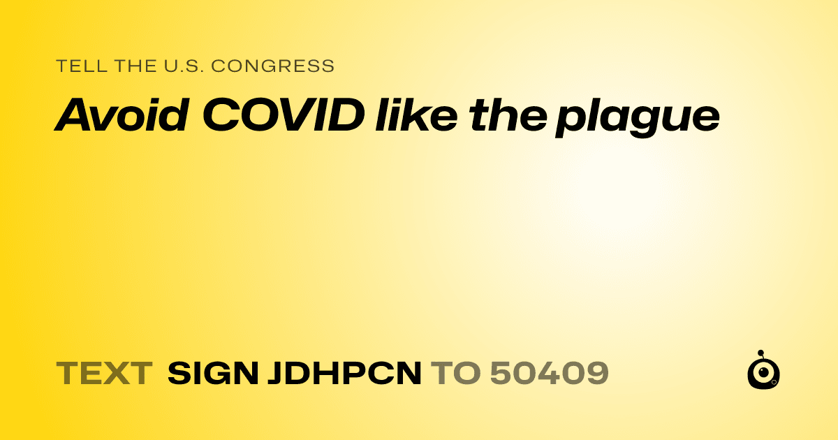 A shareable card that reads "tell the U.S. Congress: Avoid COVID like the plague" followed by "text sign JDHPCN to 50409"