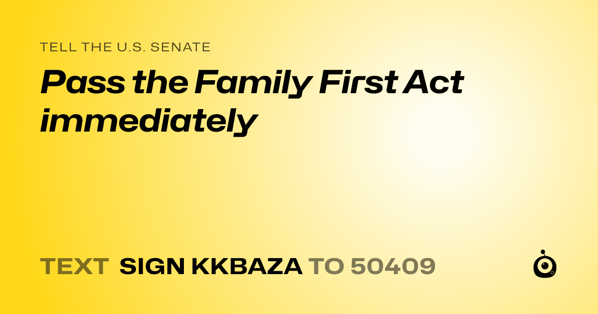 A shareable card that reads "tell the U.S. Senate: Pass the Family First Act immediately" followed by "text sign KKBAZA to 50409"