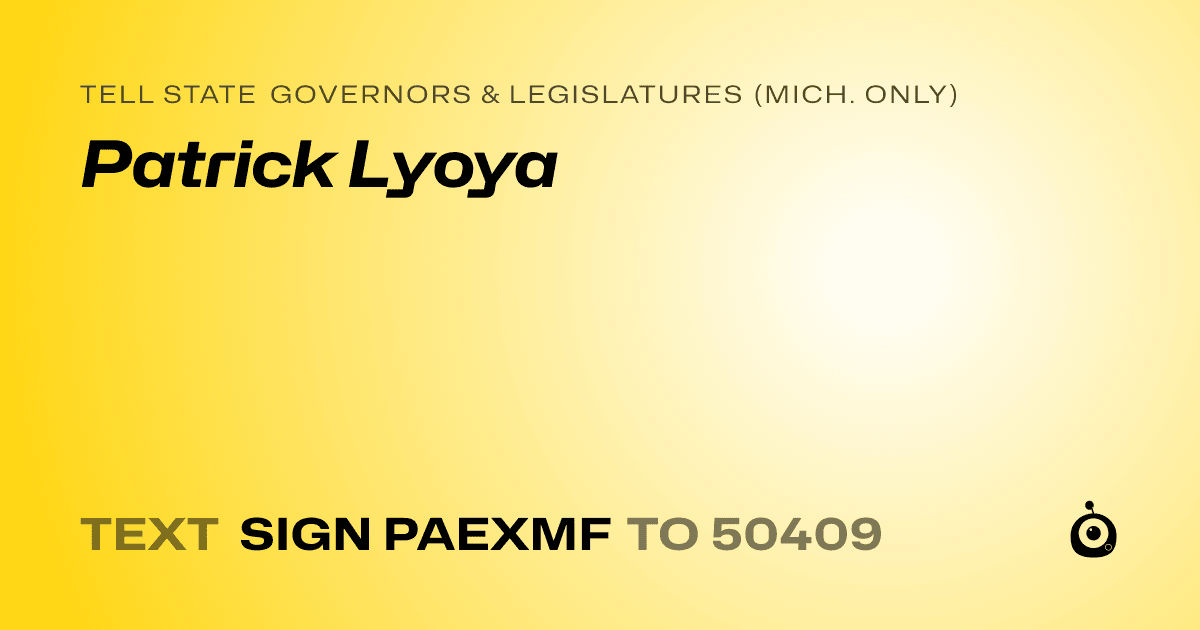 A shareable card that reads "tell State Governors & Legislatures (Mich. only): Patrick Lyoya" followed by "text sign PAEXMF to 50409"