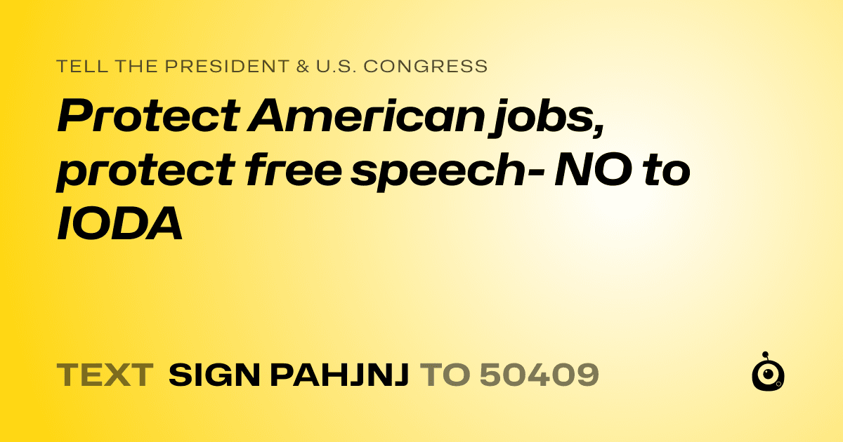 A shareable card that reads "tell the President & U.S. Congress: Protect American jobs, protect free speech- NO to IODA" followed by "text sign PAHJNJ to 50409"