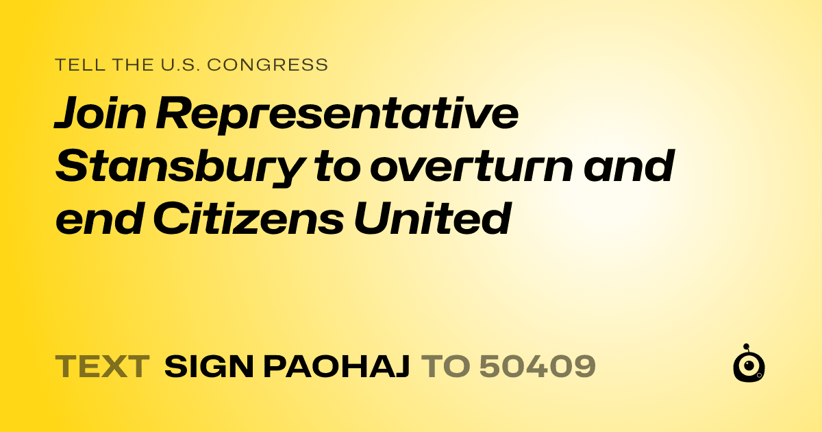 A shareable card that reads "tell the U.S. Congress: Join Representative Stansbury to overturn and end Citizens United" followed by "text sign PAOHAJ to 50409"