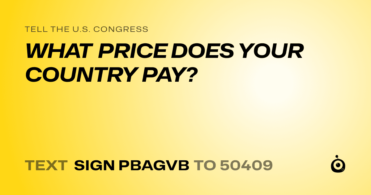 A shareable card that reads "tell the U.S. Congress: WHAT PRICE DOES YOUR COUNTRY PAY?" followed by "text sign PBAGVB to 50409"