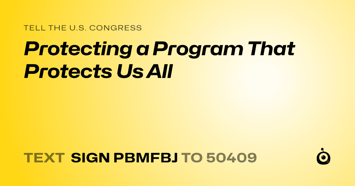 A shareable card that reads "tell the U.S. Congress: Protecting a Program That Protects Us All" followed by "text sign PBMFBJ to 50409"
