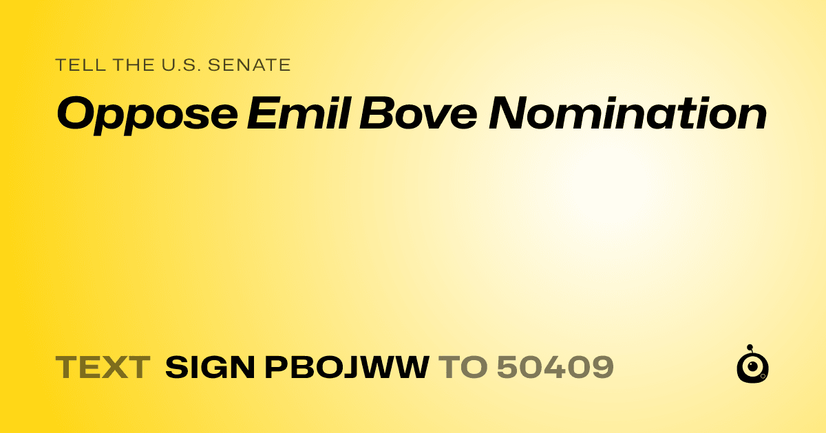 A shareable card that reads "tell the U.S. Senate: Oppose Emil Bove Nomination" followed by "text sign PBOJWW to 50409"