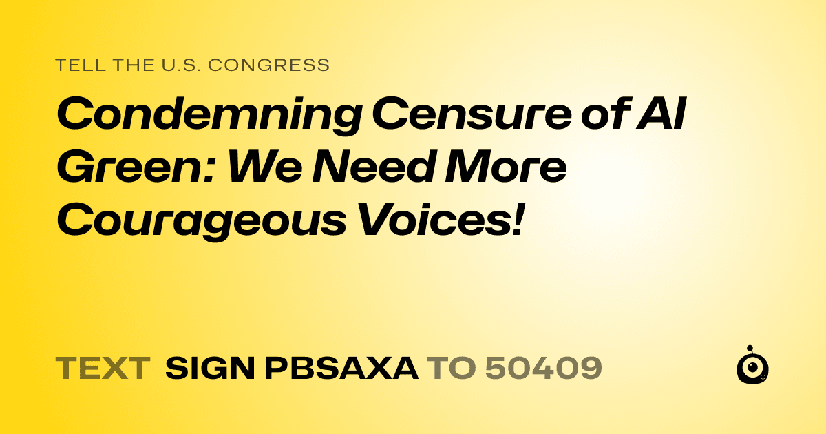 A shareable card that reads "tell the U.S. Congress: Condemning Censure of Al Green: We Need More Courageous Voices!" followed by "text sign PBSAXA to 50409"