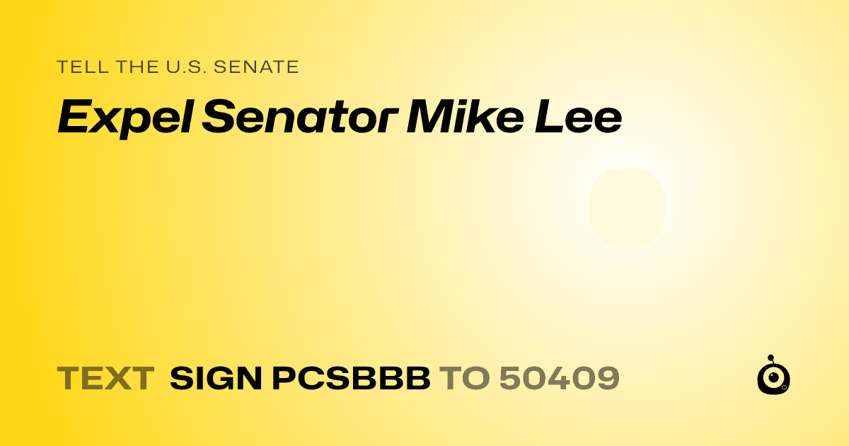 A shareable card that reads "tell the U.S. Senate: Expel Senator Mike Lee" followed by "text sign PCSBBB to 50409"