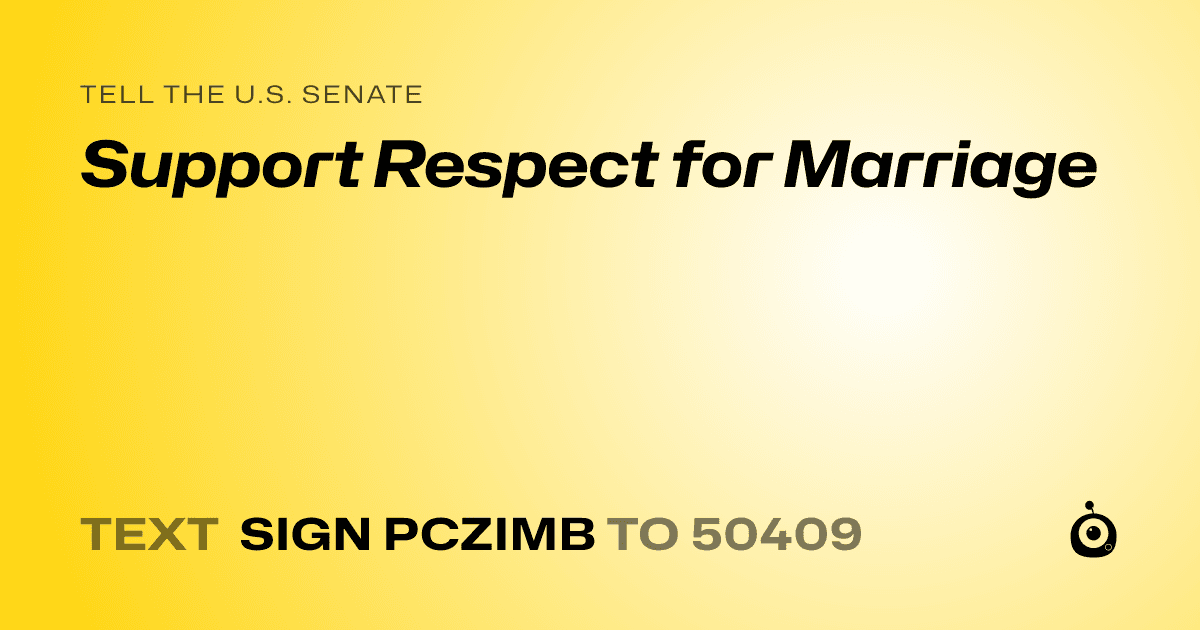 A shareable card that reads "tell the U.S. Senate: Support Respect for Marriage" followed by "text sign PCZIMB to 50409"