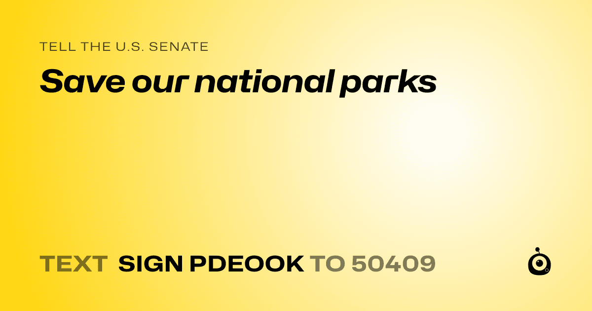 A shareable card that reads "tell the U.S. Senate: Save our national parks" followed by "text sign PDEOOK to 50409"