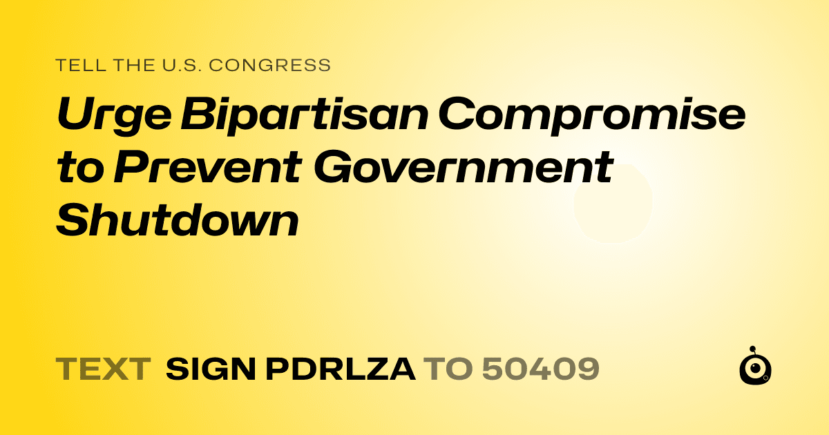 A shareable card that reads "tell the U.S. Congress: Urge Bipartisan Compromise to Prevent Government Shutdown" followed by "text sign PDRLZA to 50409"