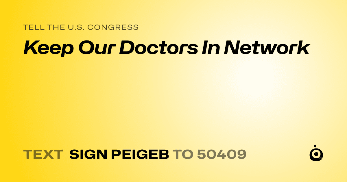 A shareable card that reads "tell the U.S. Congress: Keep Our Doctors In Network" followed by "text sign PEIGEB to 50409"