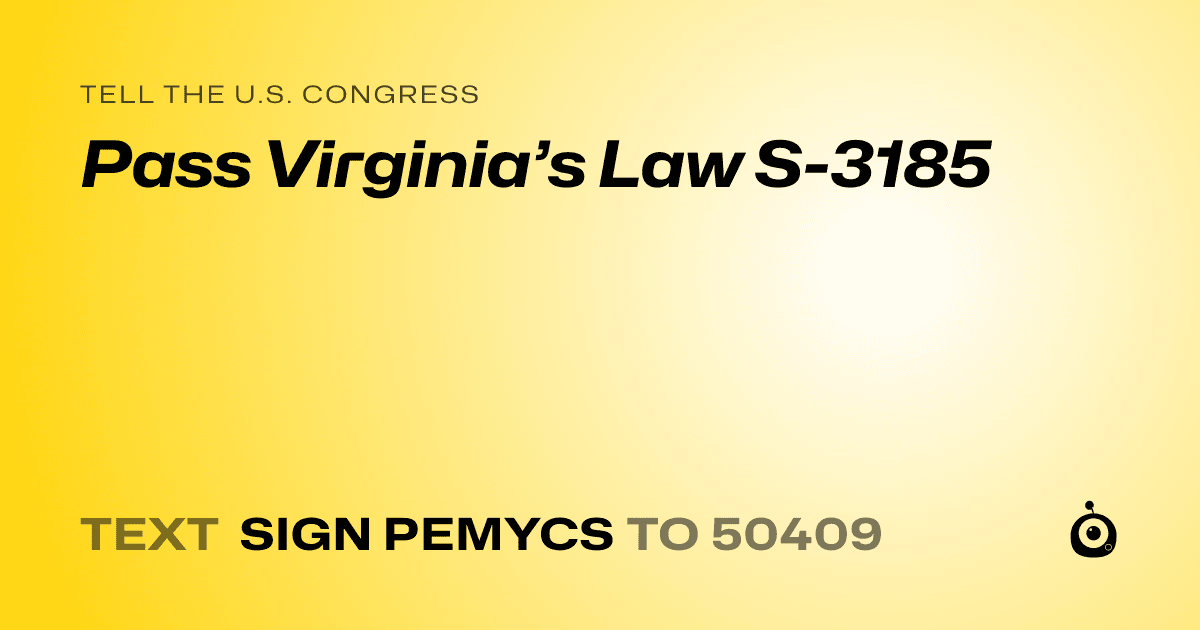 A shareable card that reads "tell the U.S. Congress: Pass Virginia’s Law S-3185" followed by "text sign PEMYCS to 50409"