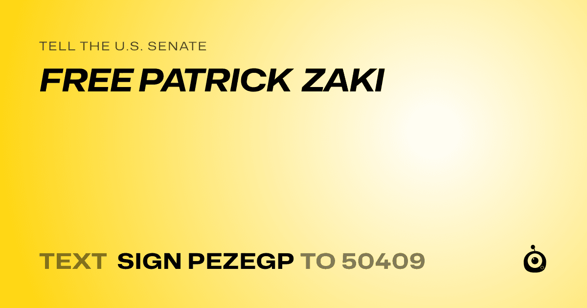 A shareable card that reads "tell the U.S. Senate: FREE PATRICK ZAKI" followed by "text sign PEZEGP to 50409"