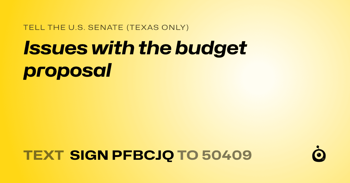 A shareable card that reads "tell the U.S. Senate (Texas only): Issues with the budget proposal" followed by "text sign PFBCJQ to 50409"