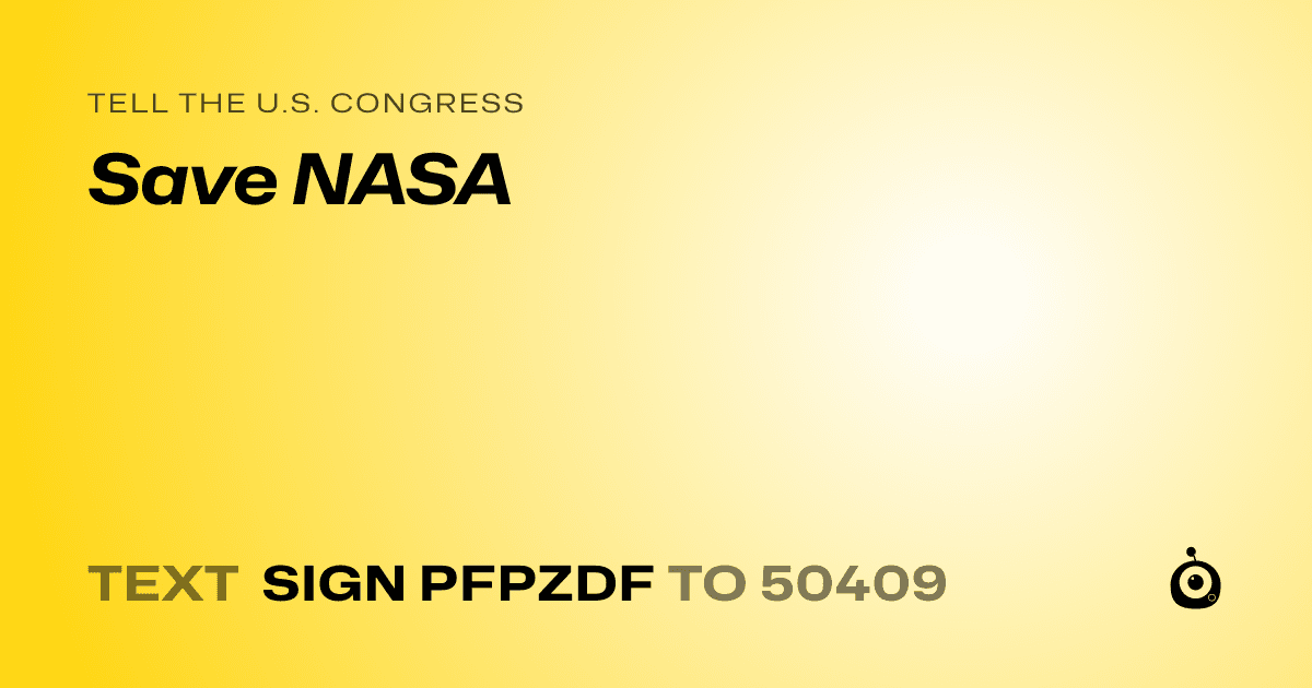 A shareable card that reads "tell the U.S. Congress: Save NASA" followed by "text sign PFPZDF to 50409"