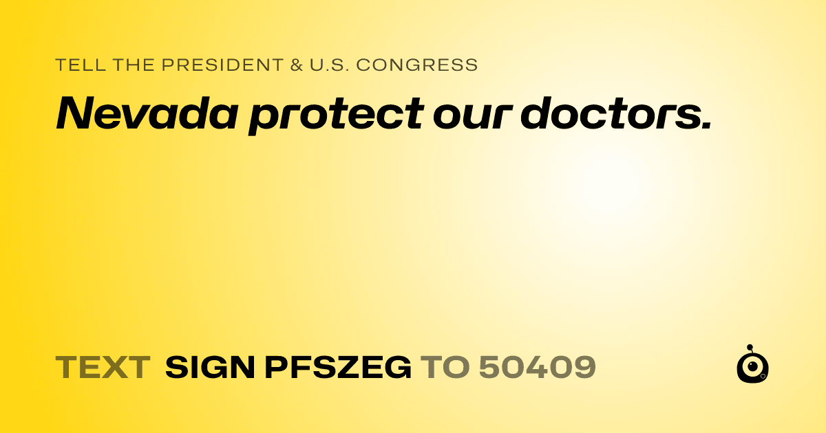 A shareable card that reads "tell the President & U.S. Congress: Nevada protect our doctors." followed by "text sign PFSZEG to 50409"