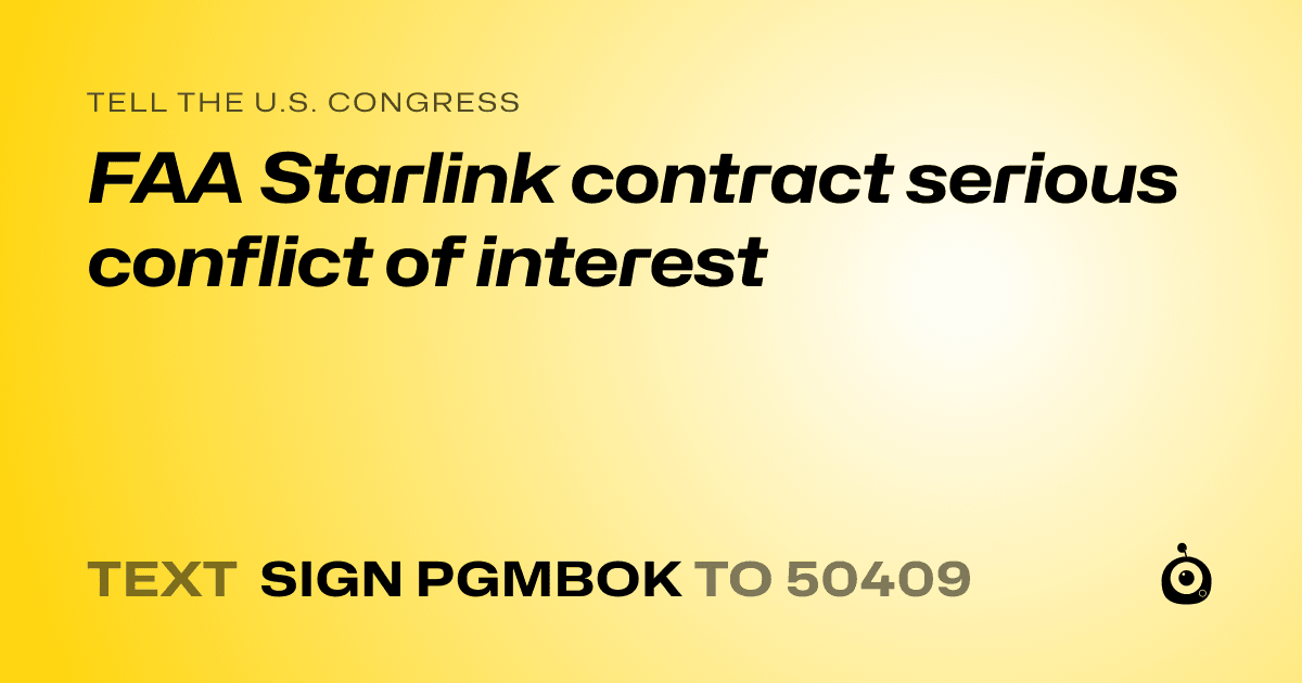 A shareable card that reads "tell the U.S. Congress: FAA Starlink contract serious conflict of interest" followed by "text sign PGMBOK to 50409"