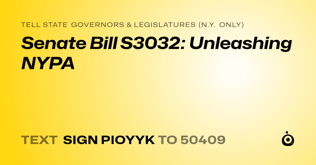 A shareable card that reads "tell State Governors & Legislatures (N.Y. only): Senate Bill S3032: Unleashing NYPA" followed by "text sign PIOYYK to 50409"