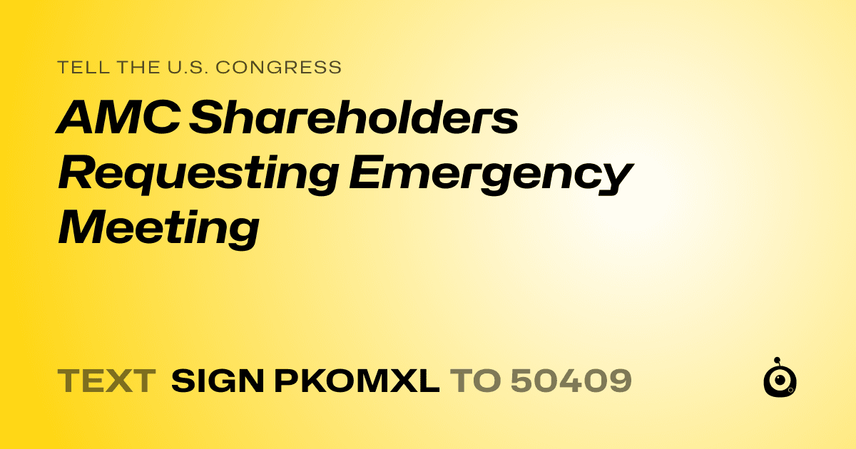A shareable card that reads "tell the U.S. Congress: AMC Shareholders Requesting Emergency Meeting" followed by "text sign PKOMXL to 50409"