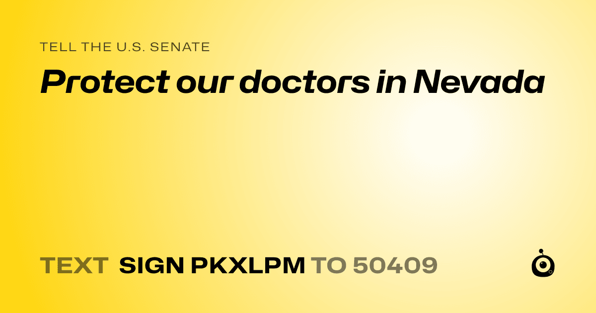 A shareable card that reads "tell the U.S. Senate: Protect our doctors in Nevada" followed by "text sign PKXLPM to 50409"