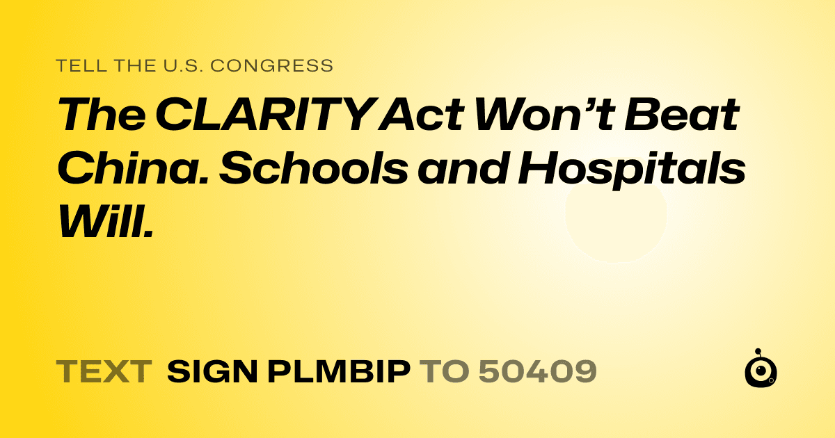 A shareable card that reads "tell the U.S. Congress: The CLARITY Act Won’t Beat China. Schools and Hospitals Will." followed by "text sign PLMBIP to 50409"