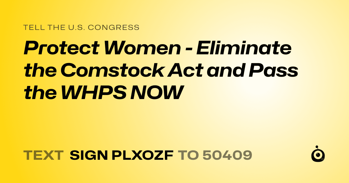A shareable card that reads "tell the U.S. Congress: Protect Women - Eliminate the Comstock Act and Pass the WHPS NOW" followed by "text sign PLXOZF to 50409"