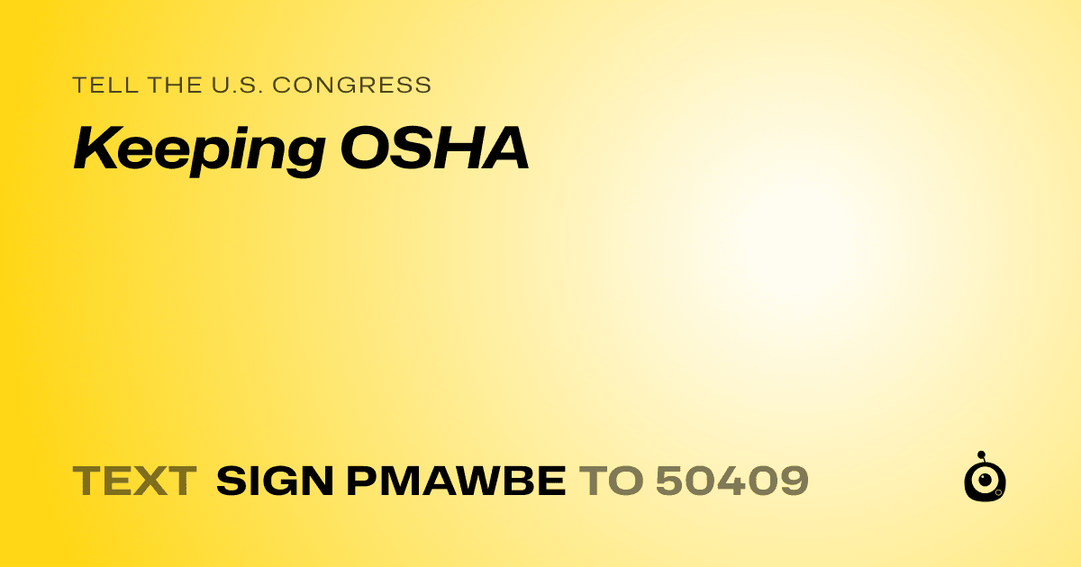 A shareable card that reads "tell the U.S. Congress: Keeping OSHA" followed by "text sign PMAWBE to 50409"