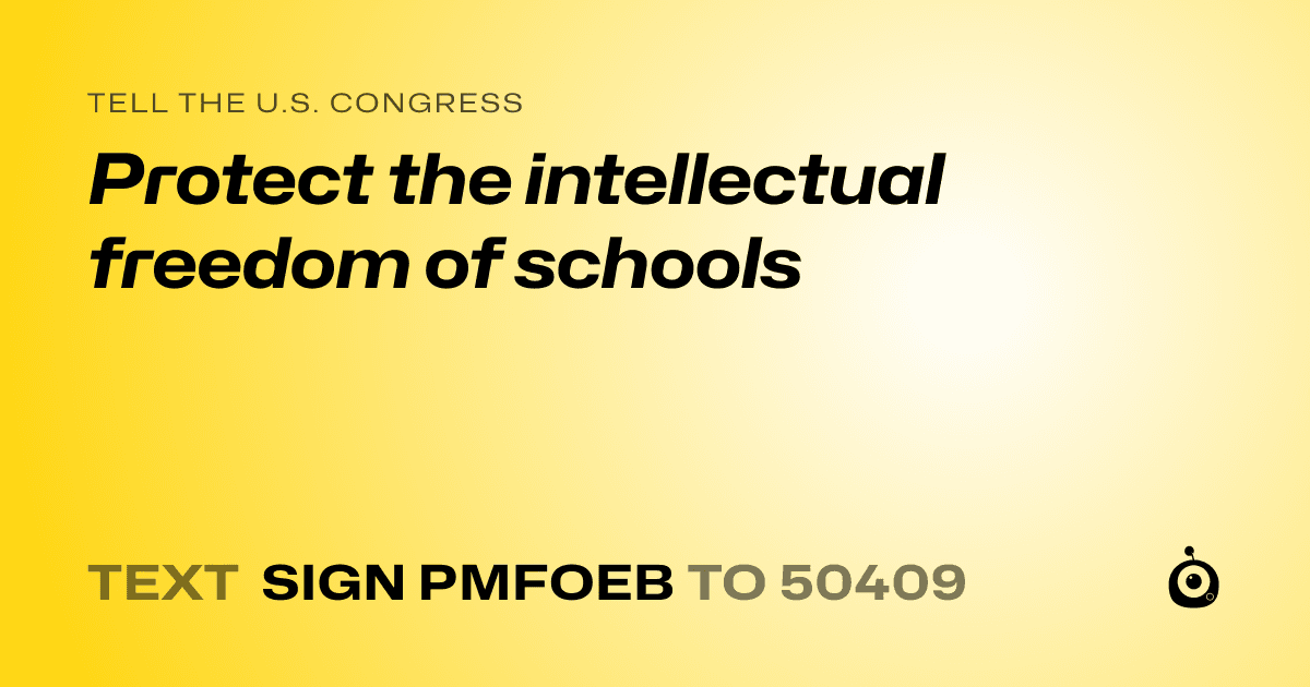 A shareable card that reads "tell the U.S. Congress: Protect the intellectual freedom of schools" followed by "text sign PMFOEB to 50409"