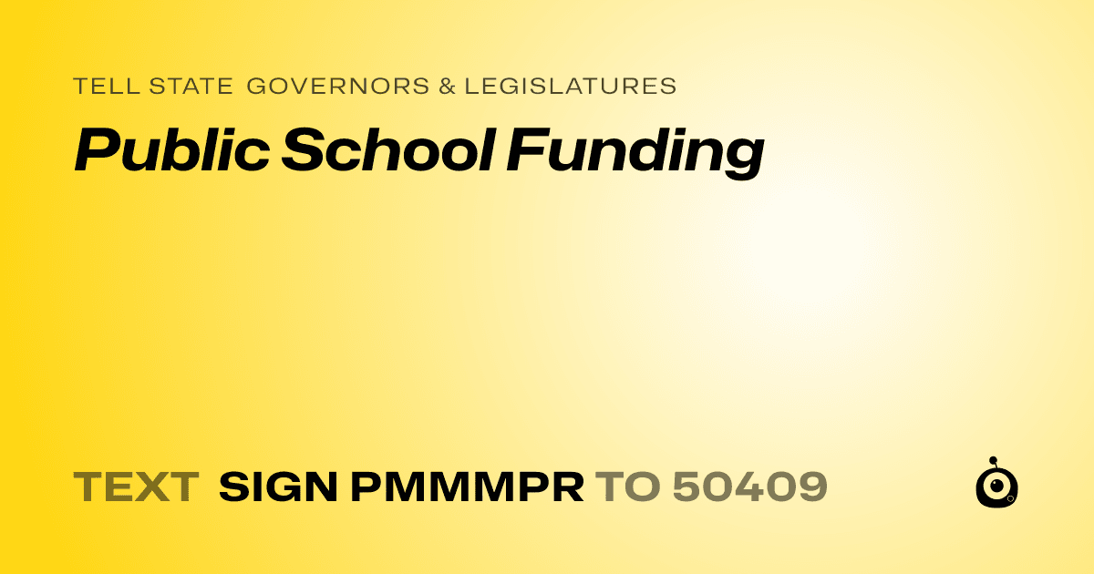 A shareable card that reads "tell State Governors & Legislatures: Public School Funding" followed by "text sign PMMMPR to 50409"
