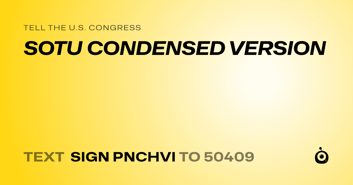 A shareable card that reads "tell the U.S. Congress: SOTU CONDENSED VERSION" followed by "text sign PNCHVI to 50409"