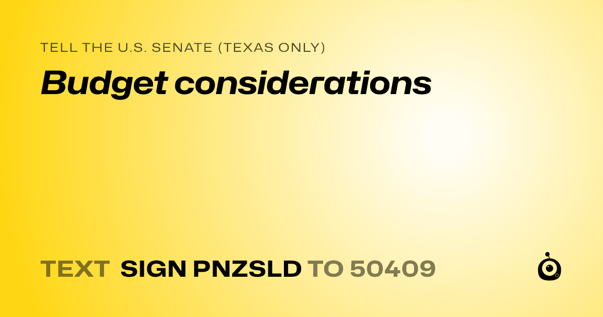 A shareable card that reads "tell the U.S. Senate (Texas only): Budget considerations" followed by "text sign PNZSLD to 50409"