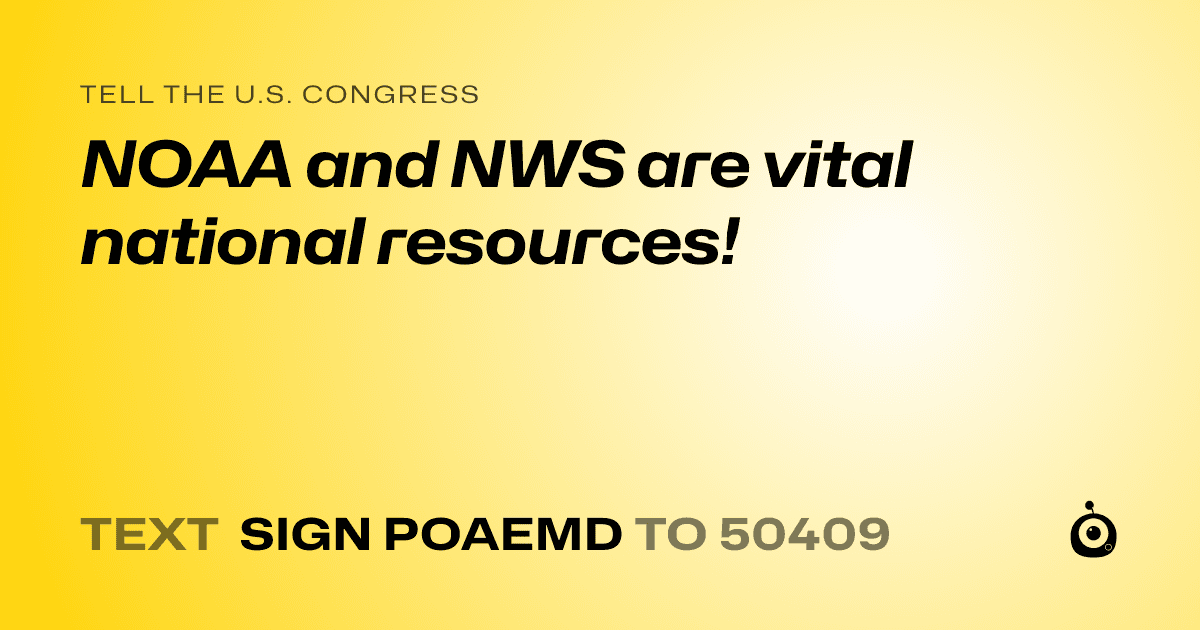A shareable card that reads "tell the U.S. Congress: NOAA and NWS are vital national resources!" followed by "text sign POAEMD to 50409"