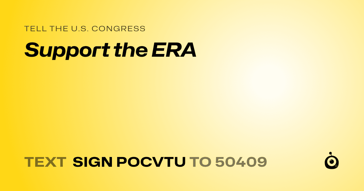 A shareable card that reads "tell the U.S. Congress: Support the ERA" followed by "text sign POCVTU to 50409"