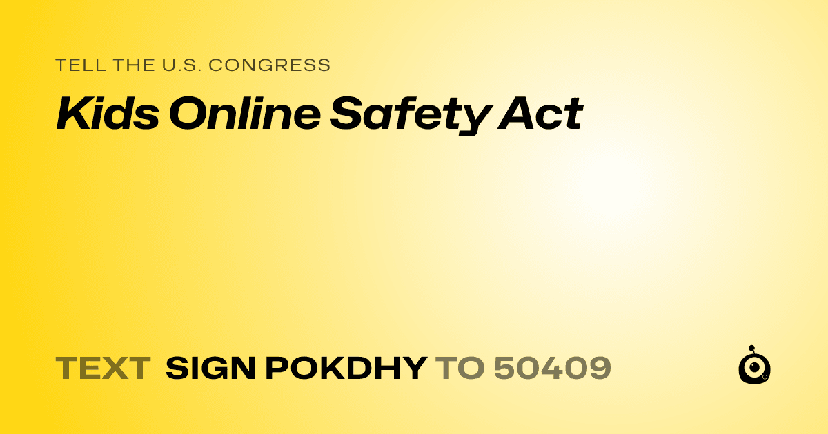 A shareable card that reads "tell the U.S. Congress: Kids Online Safety Act" followed by "text sign POKDHY to 50409"