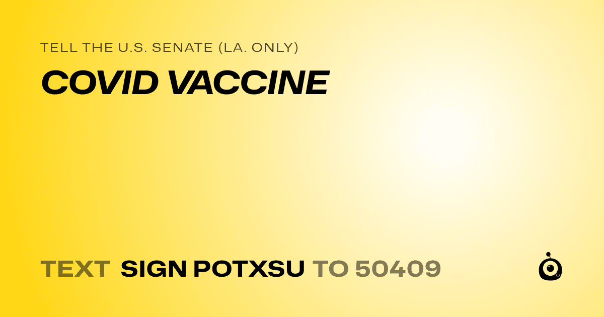 A shareable card that reads "tell the U.S. Senate (La. only): COVID VACCINE" followed by "text sign POTXSU to 50409"