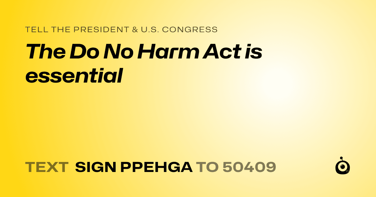 A shareable card that reads "tell the President & U.S. Congress: The Do No Harm Act is essential" followed by "text sign PPEHGA to 50409"