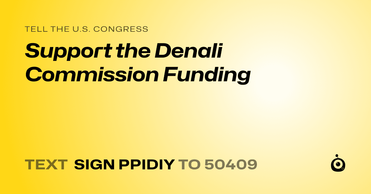 A shareable card that reads "tell the U.S. Congress: Support the Denali Commission Funding" followed by "text sign PPIDIY to 50409"