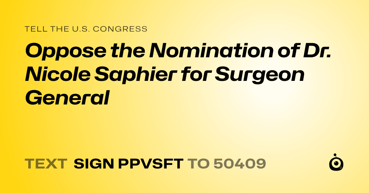 A shareable card that reads "tell the U.S. Congress: Oppose the Nomination of Dr. Nicole Saphier for Surgeon General" followed by "text sign PPVSFT to 50409"