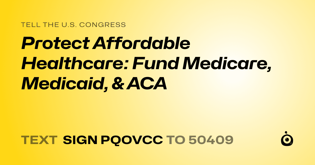 A shareable card that reads "tell the U.S. Congress: Protect Affordable Healthcare: Fund Medicare, Medicaid, & ACA" followed by "text sign PQOVCC to 50409"