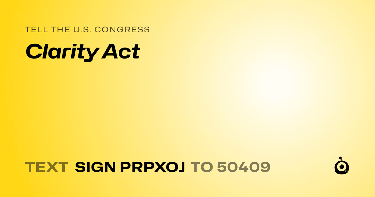 A shareable card that reads "tell the U.S. Congress: Clarity Act" followed by "text sign PRPXOJ to 50409"