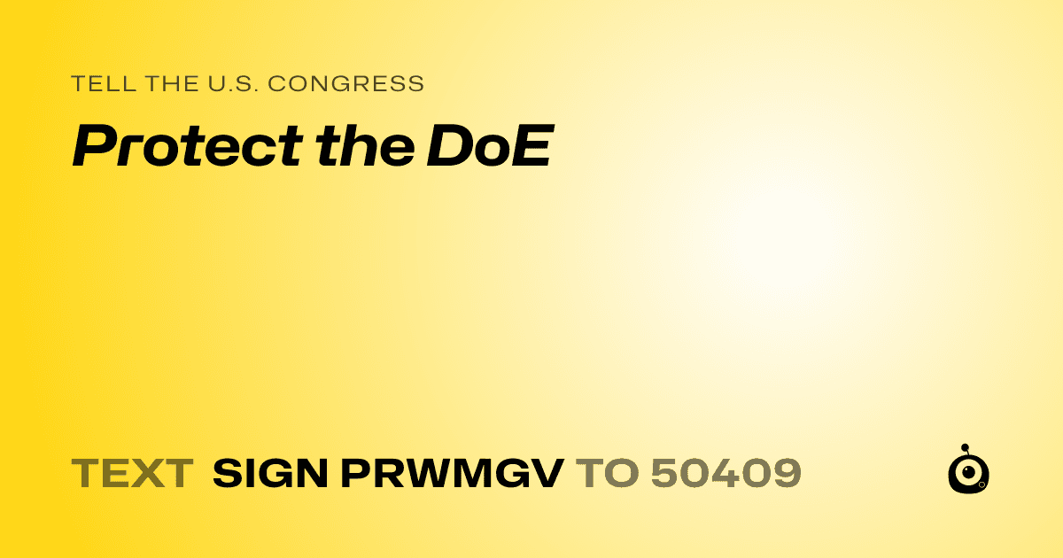 A shareable card that reads "tell the U.S. Congress: Protect the DoE" followed by "text sign PRWMGV to 50409"