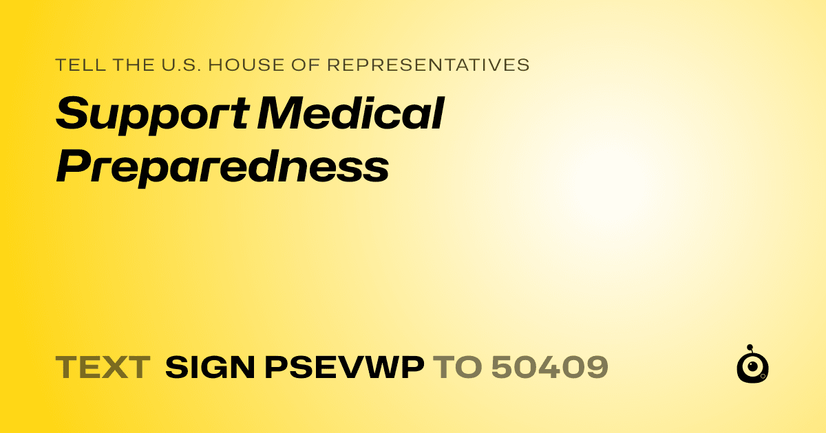A shareable card that reads "tell the U.S. House of Representatives: Support Medical Preparedness" followed by "text sign PSEVWP to 50409"