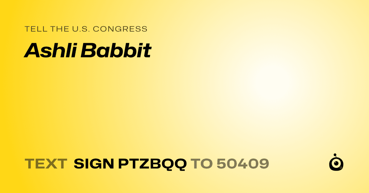 A shareable card that reads "tell the U.S. Congress: Ashli Babbit" followed by "text sign PTZBQQ to 50409"