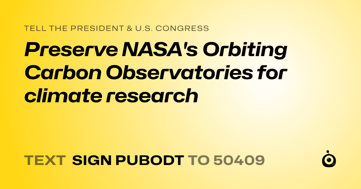 A shareable card that reads "tell the President & U.S. Congress: Preserve NASA's Orbiting Carbon Observatories for climate research" followed by "text sign PUBODT to 50409"