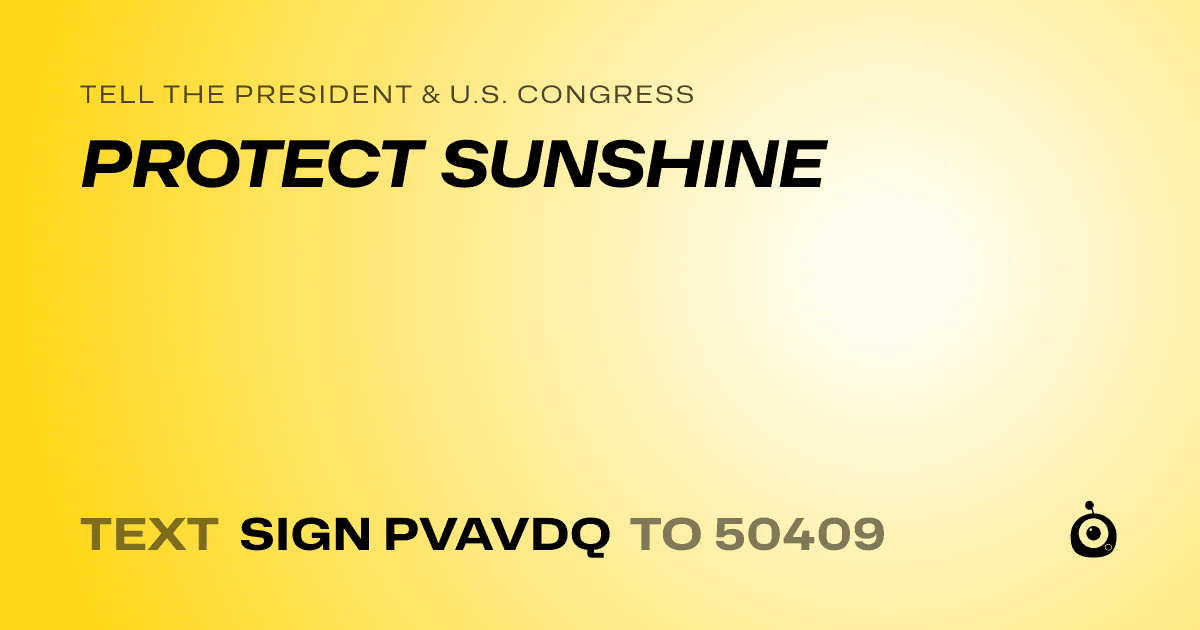 A shareable card that reads "tell the President & U.S. Congress: PROTECT SUNSHINE" followed by "text sign PVAVDQ to 50409"