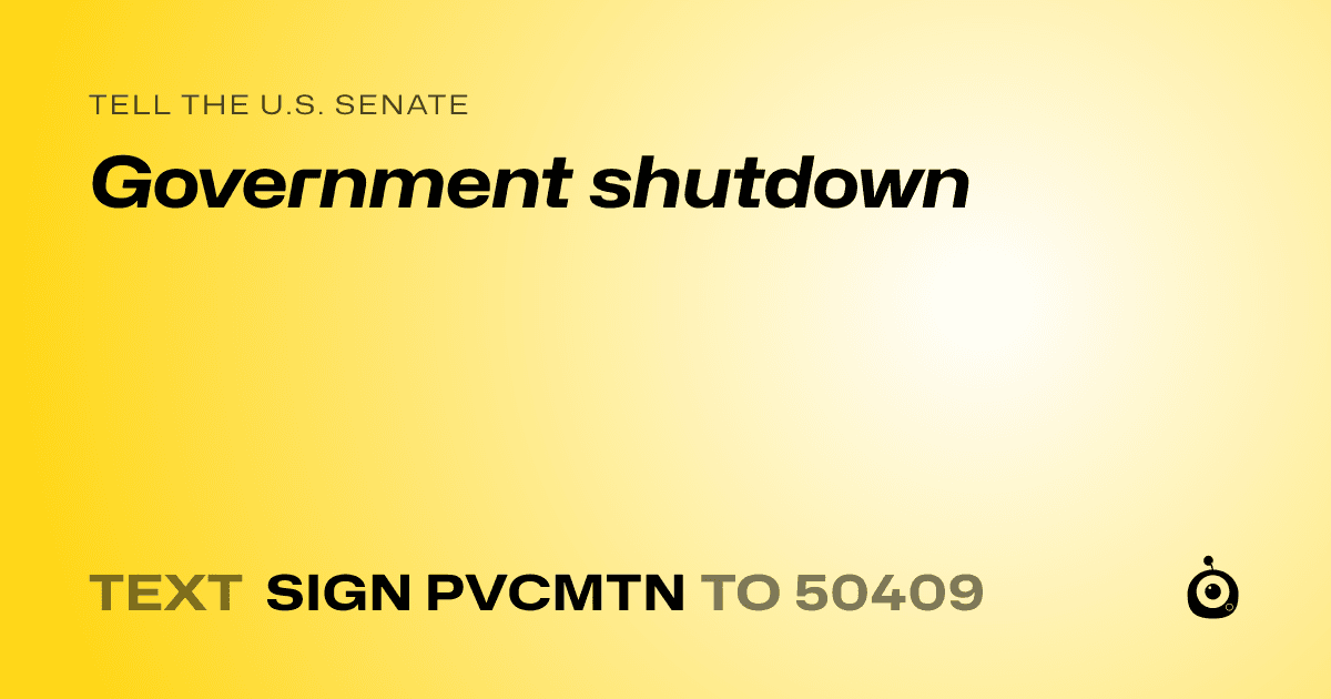 A shareable card that reads "tell the U.S. Senate: Government shutdown" followed by "text sign PVCMTN to 50409"