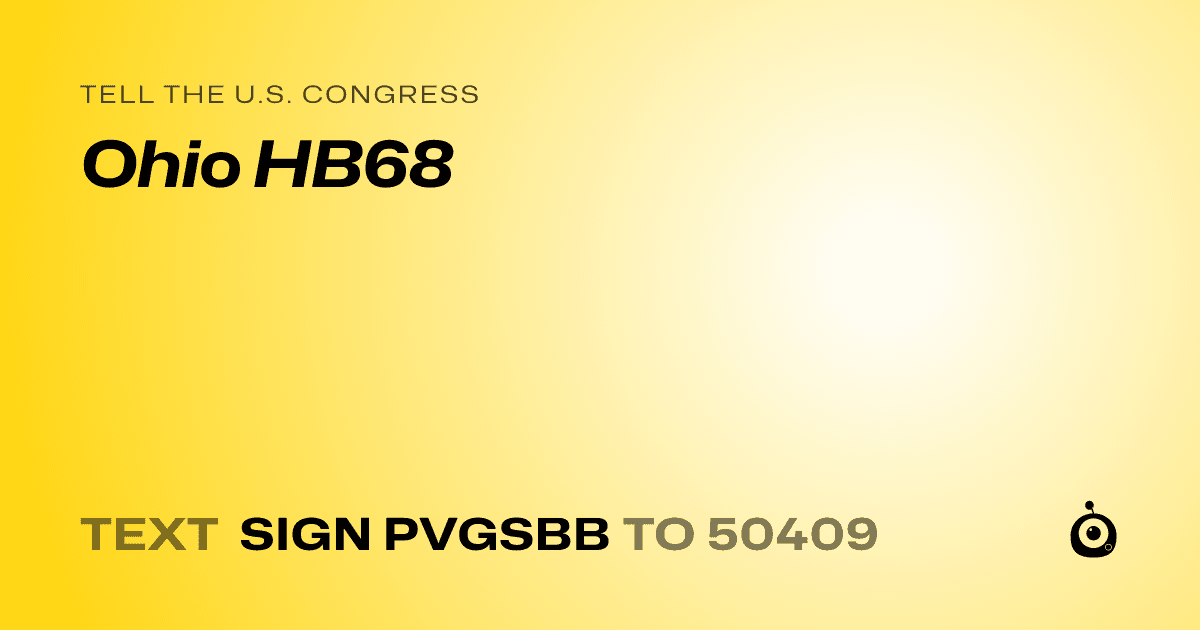A shareable card that reads "tell the U.S. Congress: Ohio HB68" followed by "text sign PVGSBB to 50409"