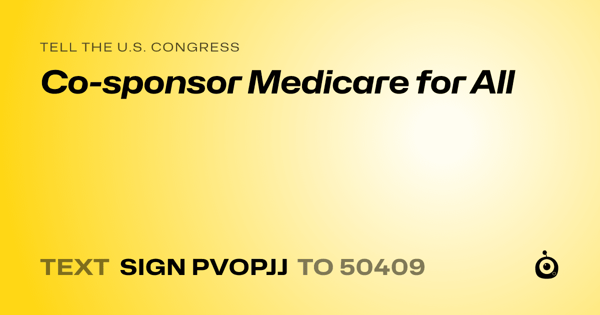 A shareable card that reads "tell the U.S. Congress: Co-sponsor Medicare for All" followed by "text sign PVOPJJ to 50409"