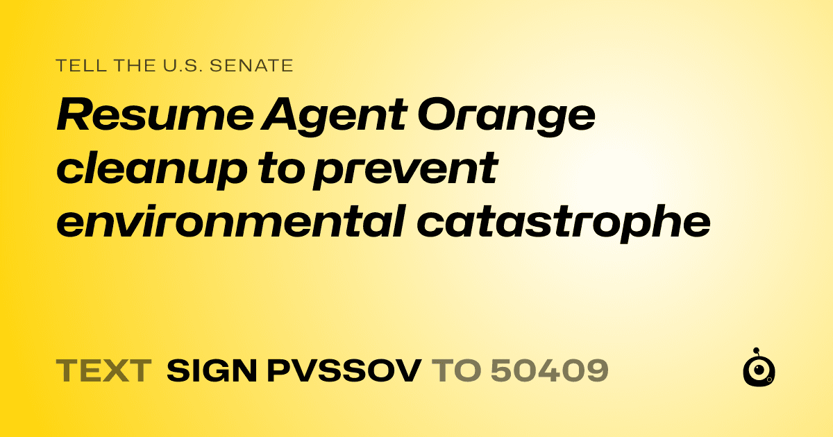 A shareable card that reads "tell the U.S. Senate: Resume Agent Orange cleanup to prevent environmental catastrophe" followed by "text sign PVSSOV to 50409"