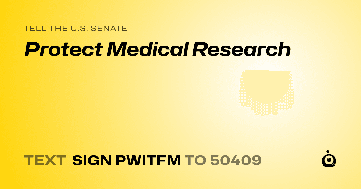 A shareable card that reads "tell the U.S. Senate: Protect Medical Research" followed by "text sign PWITFM to 50409"
