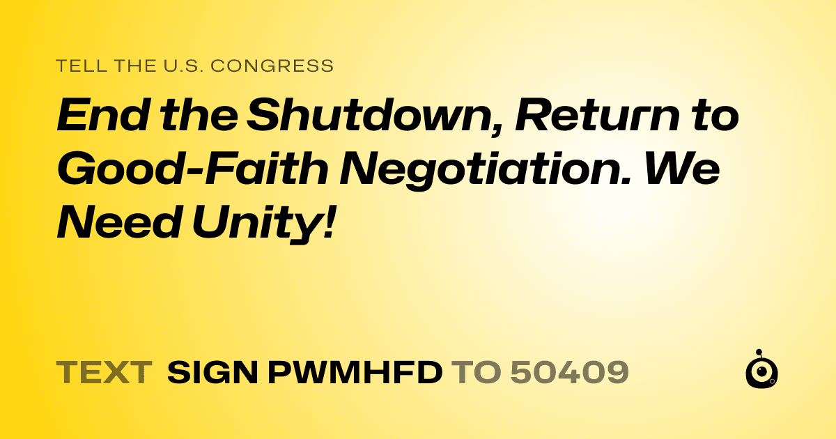 A shareable card that reads "tell the U.S. Congress: End the Shutdown, Return to Good-Faith Negotiation. We Need Unity!" followed by "text sign PWMHFD to 50409"